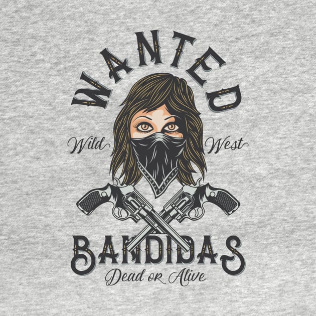 Wanted Bandidas by CyberpunkTees